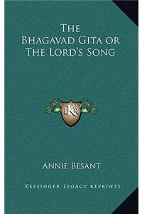 Bhagavad Gita or The Lord's Song