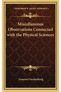 Miscellaneous Observations Connected with the Physical Sciences