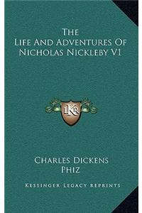 The Life And Adventures Of Nicholas Nickleby V1
