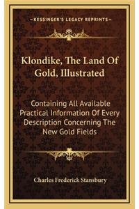 Klondike, the Land of Gold, Illustrated
