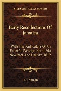 Early Recollections Of Jamaica