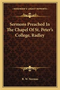 Sermons Preached in the Chapel of St. Peter's College, Radley