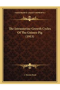 Intrauterine Growth Cycles Of The Guinea-Pig (1913)