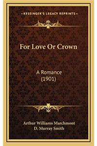 For Love or Crown
