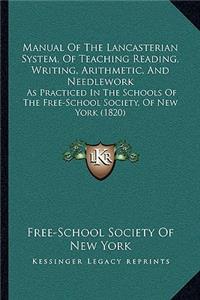 Manual of the Lancasterian System, of Teaching Reading, Writing, Arithmetic, and Needlework