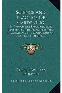 Science and Practice of Gardening