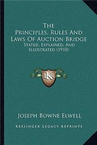 The Principles, Rules and Laws of Auction Bridge