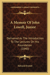 Memoir Of John Lowell, Junior