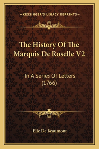 History Of The Marquis De Roselle V2