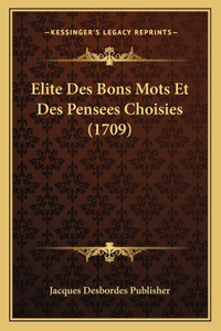 Elite Des Bons Mots Et Des Pensees Choisies (1709)