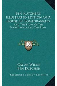 Ben Kutcher's Illustrated Edition Of A House Of Pomegranates