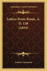 Letters From Rome, A. D. 138 (1854)