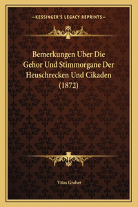 Bemerkungen Uber Die Gehor Und Stimmorgane Der Heuschrecken Und Cikaden (1872)