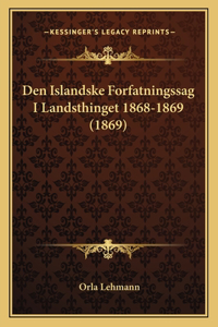 Den Islandske Forfatningssag I Landsthinget 1868-1869 (1869)