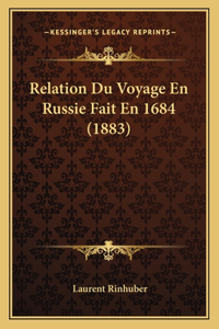 Relation Du Voyage En Russie Fait En 1684 (1883)