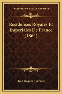 Residences Royales Et Imperiales de France (1864)