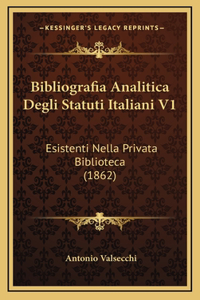 Bibliografia Analitica Degli Statuti Italiani V1
