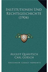 Institutionen Und Rechtsgeschichte (1904)