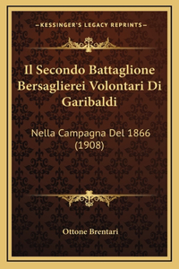 Il Secondo Battaglione Bersaglierei Volontari Di Garibaldi