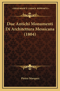 Due Antichi Monumenti Di Architettura Messicana (1804)