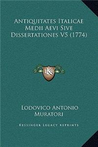 Antiquitates Italicae Medii Aevi Sive Dissertationes V5 (1774)