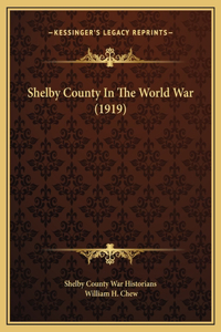 Shelby County In The World War (1919)