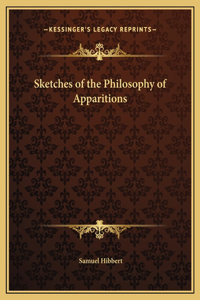 Sketches of the Philosophy of Apparitions