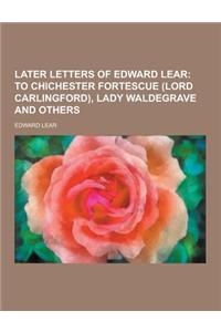Later Letters of Edward Lear