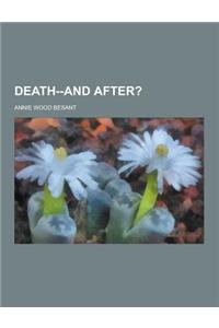 Death--And After?
