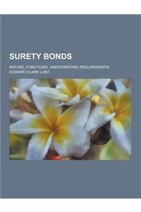 Surety Bonds; Nature, Functions, Underwriting Requirements