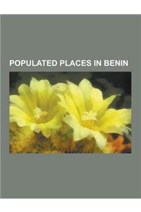 Populated Places in Benin: Cotonou, Abomey, Djougou, Parakou, Ouidah, Natitingou, Bohicon, Za-Kpota, Zagnanado, Cove, Tchaourou, Zogbodomey, Djid