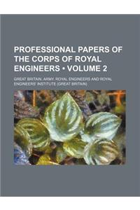Professional Papers of the Corps of Royal Engineers (Volume 2)