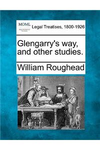 Glengarry's Way, and Other Studies.