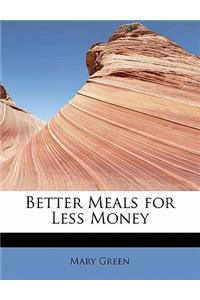 Better Meals for Less Money