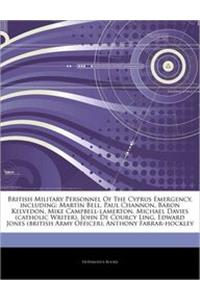 Articles on British Military Personnel of the Cyprus Emergency, Including: Martin Bell, Paul Channon, Baron Kelvedon, Mike Campbell-Lamerton, Michael