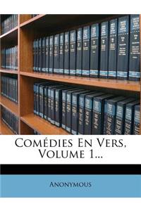 Comédies En Vers, Volume 1...