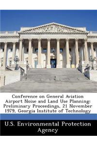 Conference on General Aviation Airport Noise and Land Use Planning