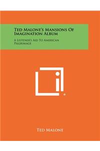 Ted Malone's Mansions of Imagination Album