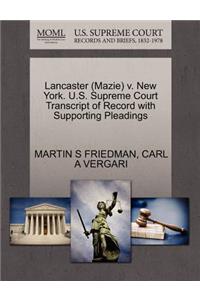 Lancaster (Mazie) V. New York. U.S. Supreme Court Transcript of Record with Supporting Pleadings