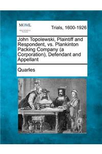 John Topolewski, Plaintiff and Respondent, vs. Plankinton Packing Company (a Corporation), Defendant and Appellant