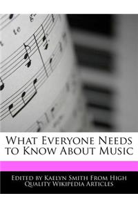 What Everyone Needs to Know about Music