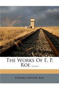 The Works of E. P. Roe ......