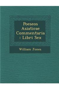 Poeseos Asiaticae Commentaria