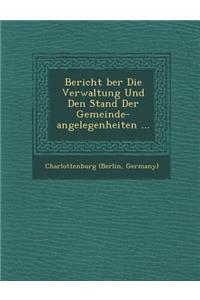 Bericht �ber Die Verwaltung Und Den Stand Der Gemeinde-angelegenheiten ...