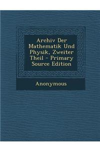 Archiv Der Mathematik Und Physik, Zweiter Theil