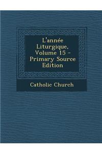 L'Annee Liturgique, Volume 15