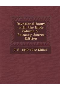Devotional Hours with the Bible Volume 5