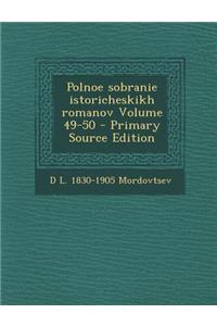 Polnoe Sobranie Istoricheskikh Romanov Volume 49-50