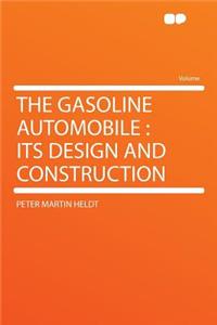 The Gasoline Automobile: Its Design and Construction