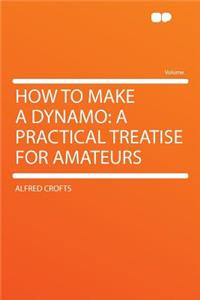 How to Make a Dynamo